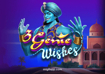 3 Genie Wishes tại mig8app